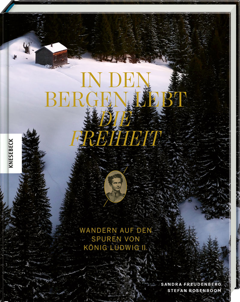 In den Bergen lebt die FreiheitWandern auf den Spuren von König Ludwig II.